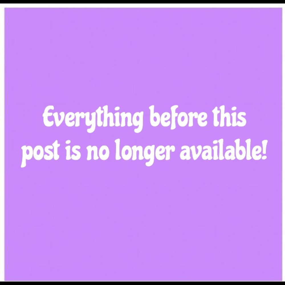 Everything before this post is no longer available